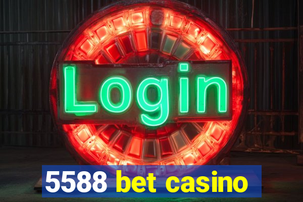 5588 bet casino